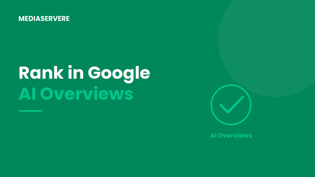 Rank in Google AI Overviews - MEDIASERVERE