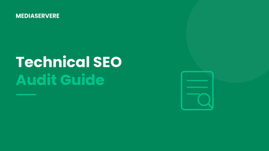 Technical SEO audit guide - MEDIASERVERE