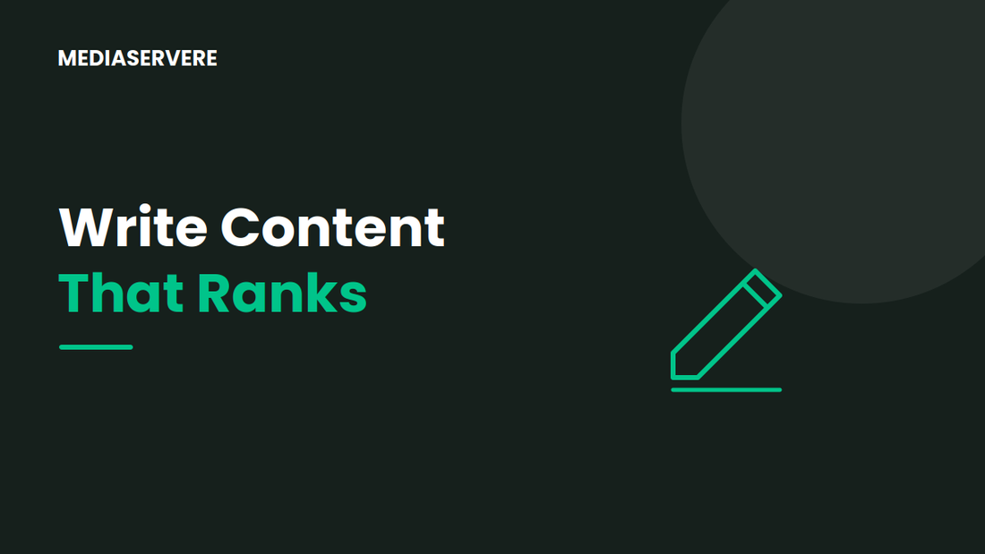 Write content that ranks - MEDIASERVERE