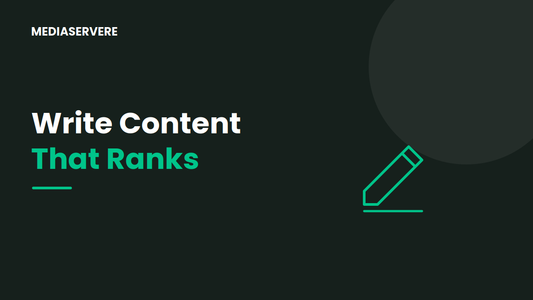 Write content that ranks - MEDIASERVERE